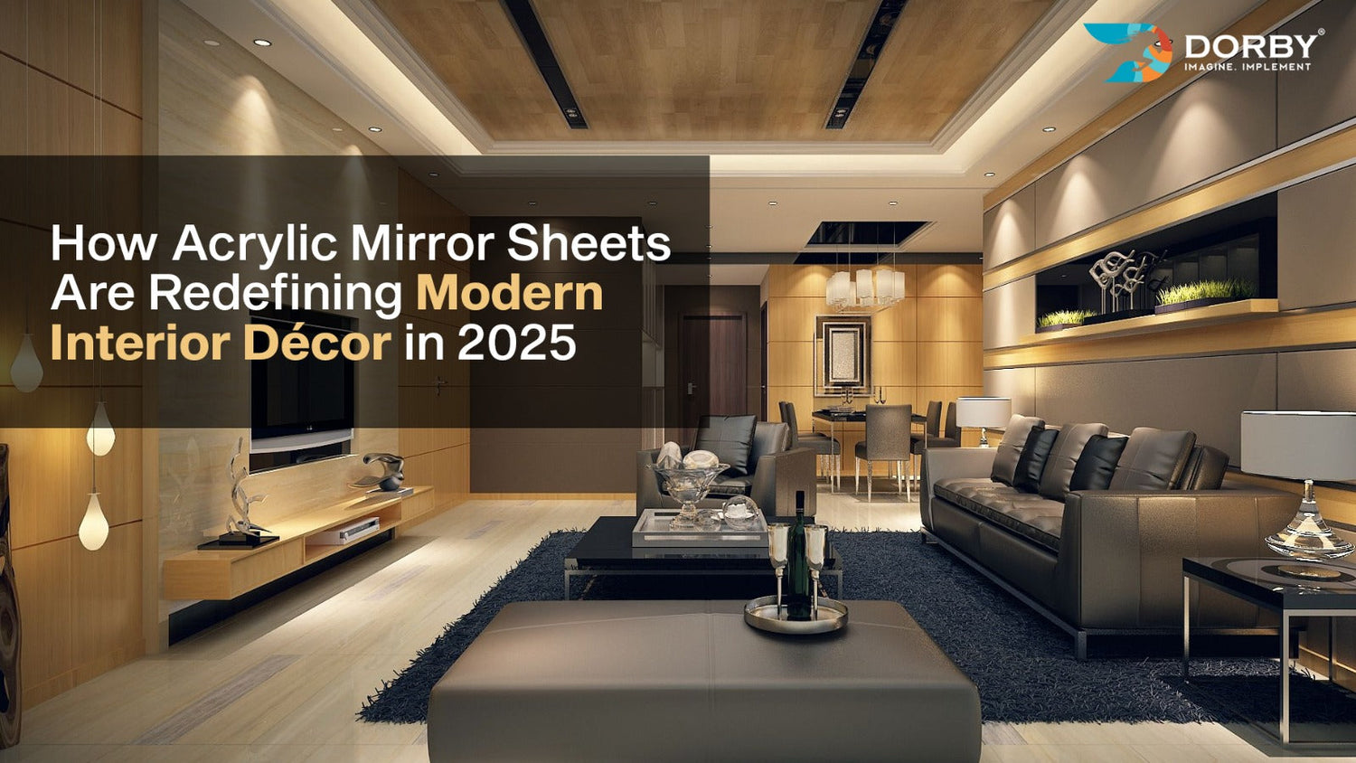 How Acrylic Mirror Sheets Are Redefining Modern Interior Décor In 2025