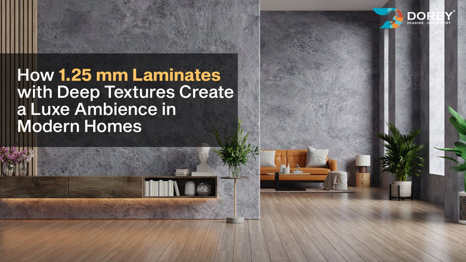 How 1.25mm Laminates with Deep Textures Create a Luxe Ambience in Modern Homes