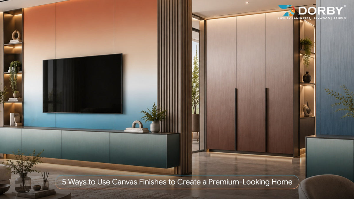 5 Ways to Use Canvas Finishes to Create a Premium-Looking Home