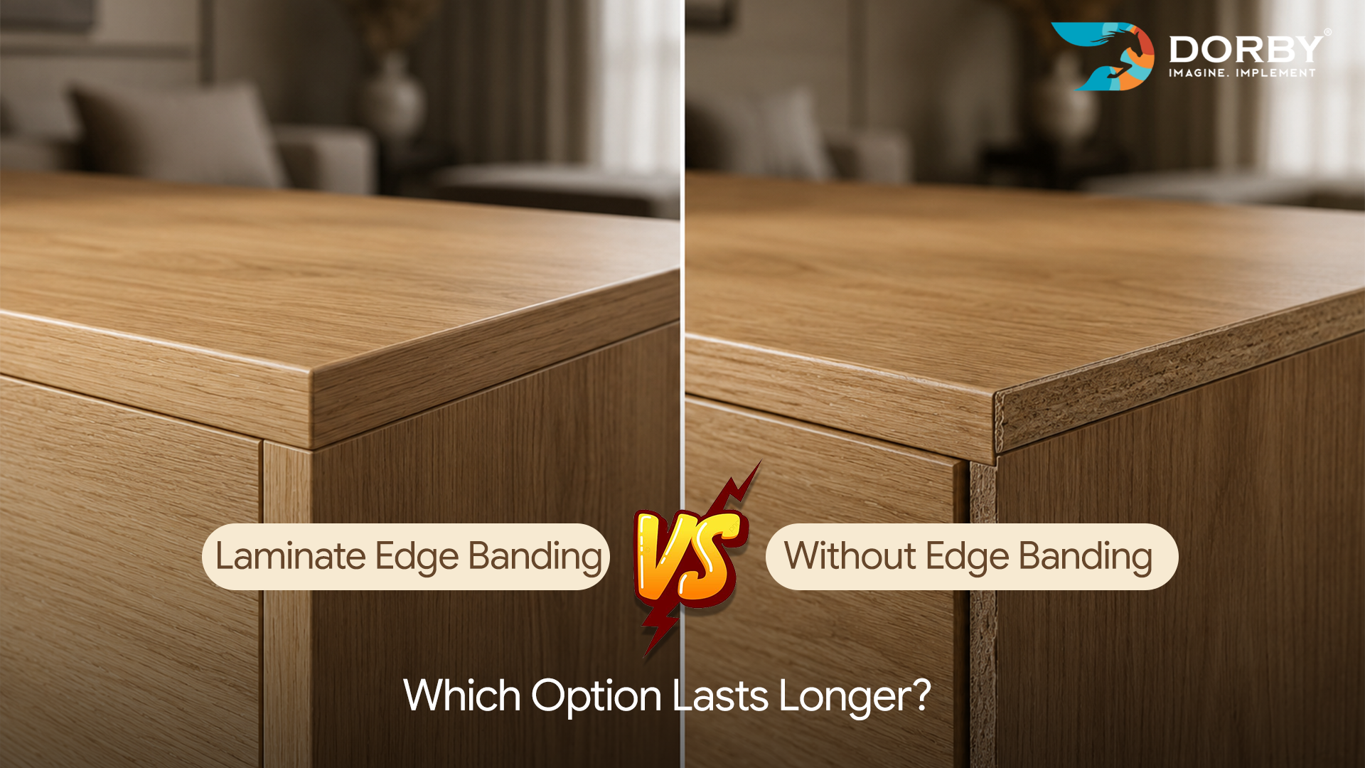 Laminate Edge Banding vs Without Edge Banding: Which Option Lasts Longer?